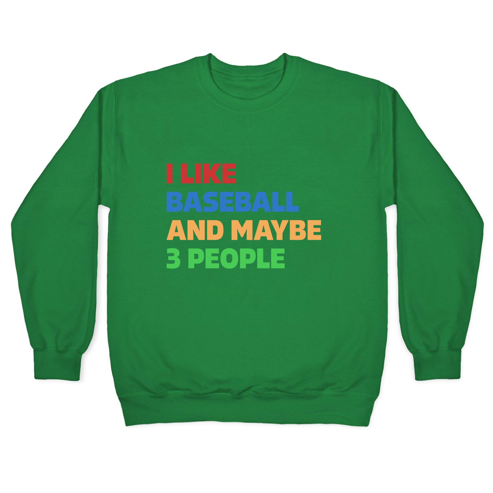I Like Baseball and Maybe 3 People Crewneck Sweatshirt
