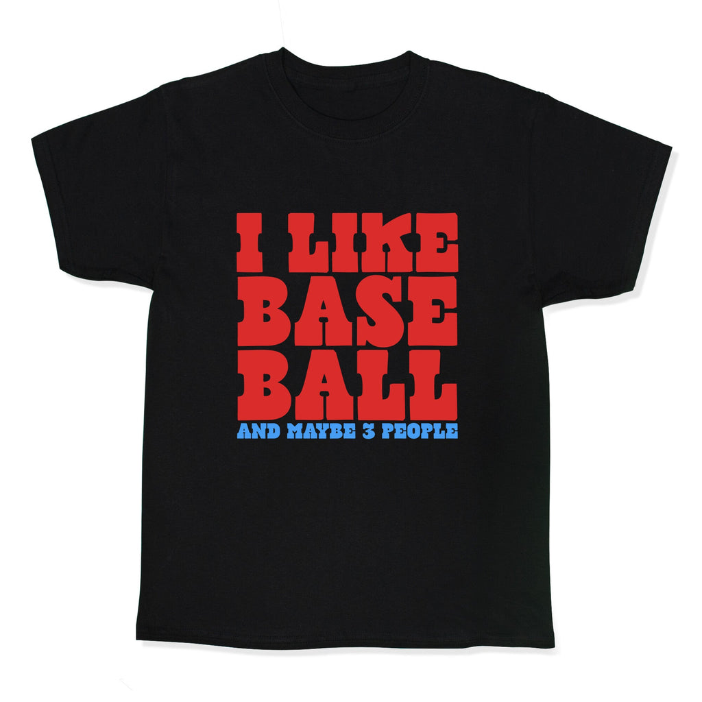 I Like Baseball Maybe 3 People Kids Tee