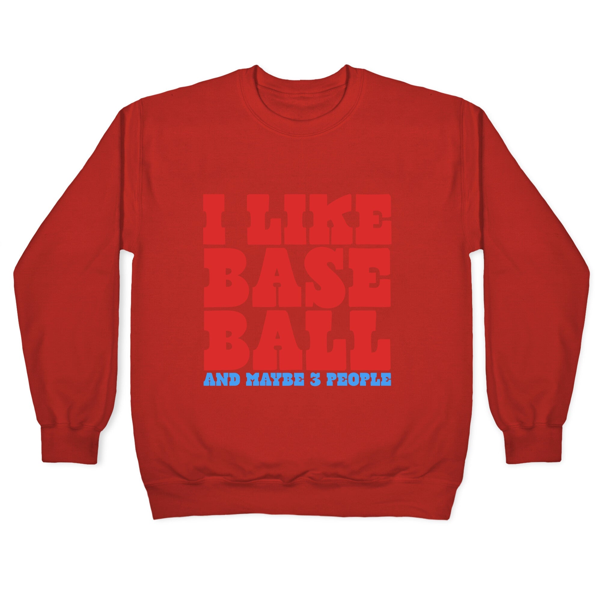 I Like Baseball Maybe 3 People Crewneck Sweatshirt