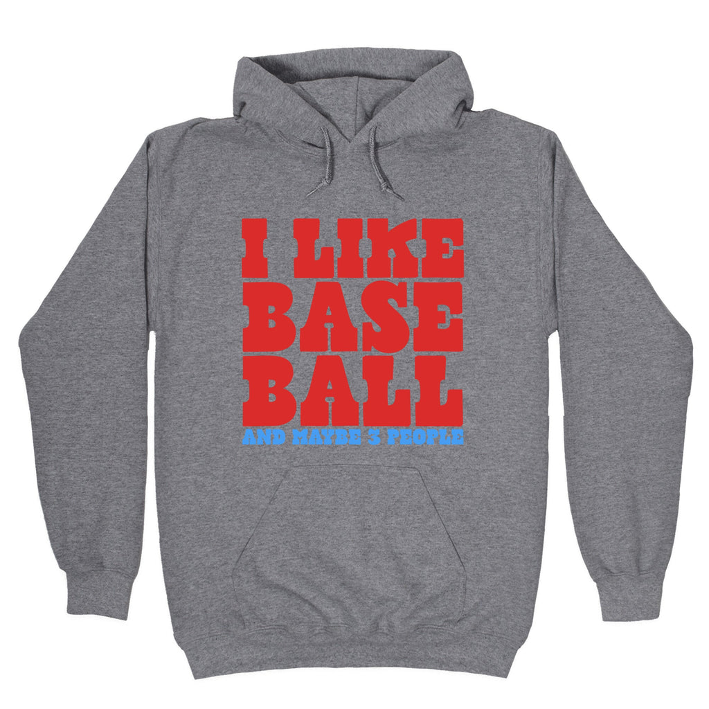 I Like Baseball Maybe 3 People Hoodie