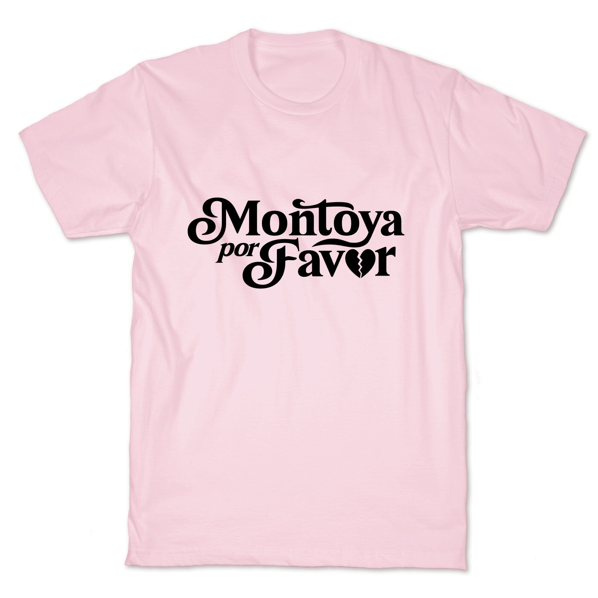 Montoya Por Favor Heartbreak T-Shirt