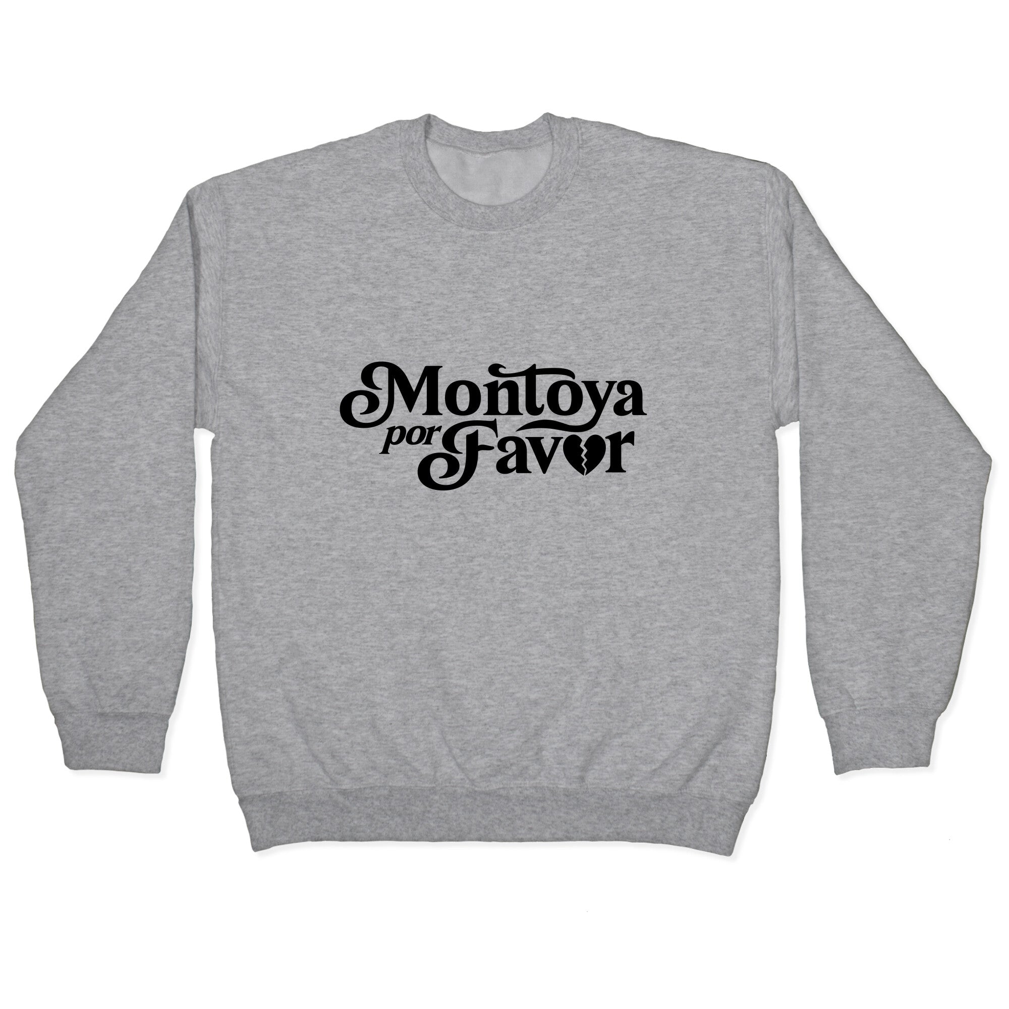 Montoya Por Favor Heartbreak Crewneck Sweatshirt