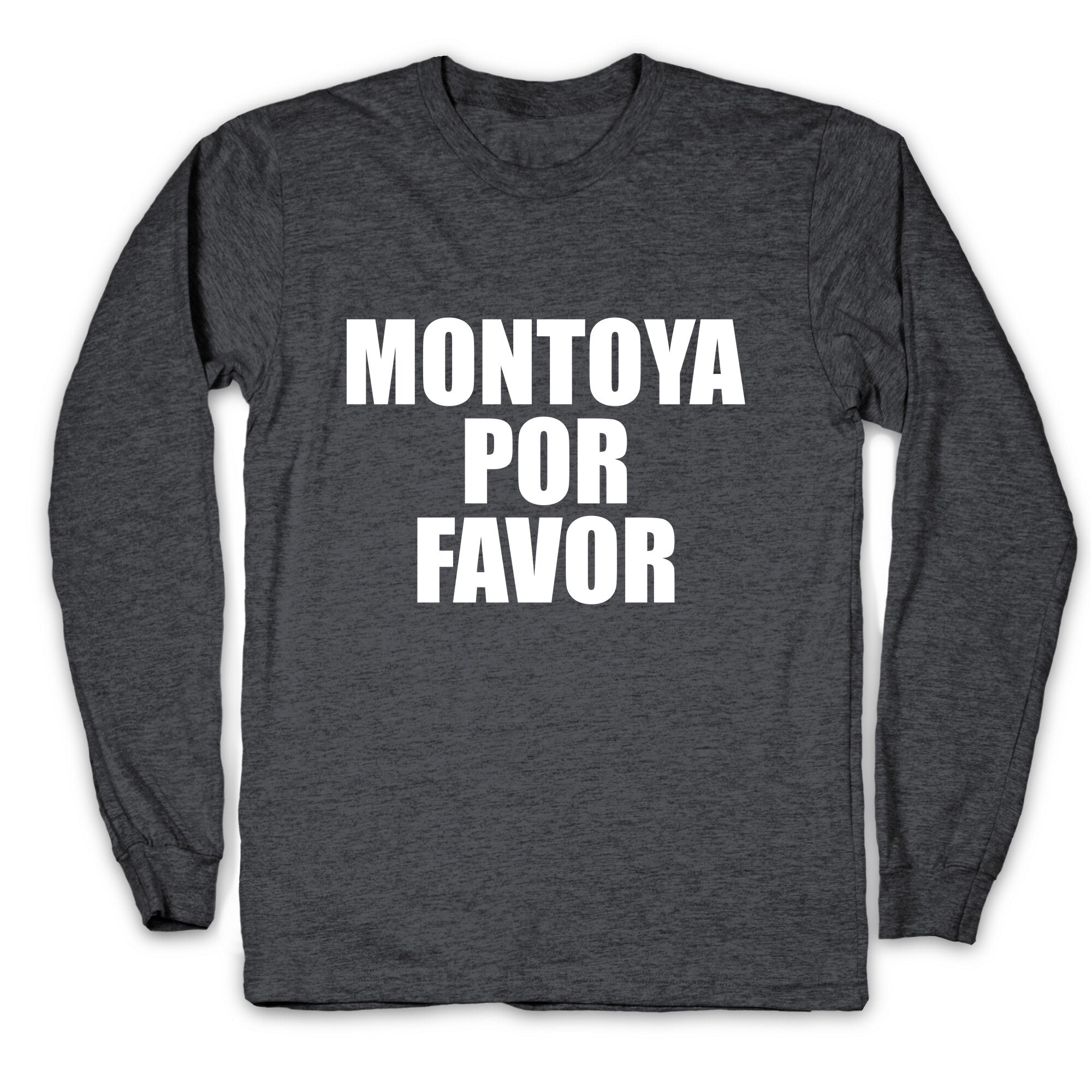 Montoya Por Favor Text Longsleeve Tee