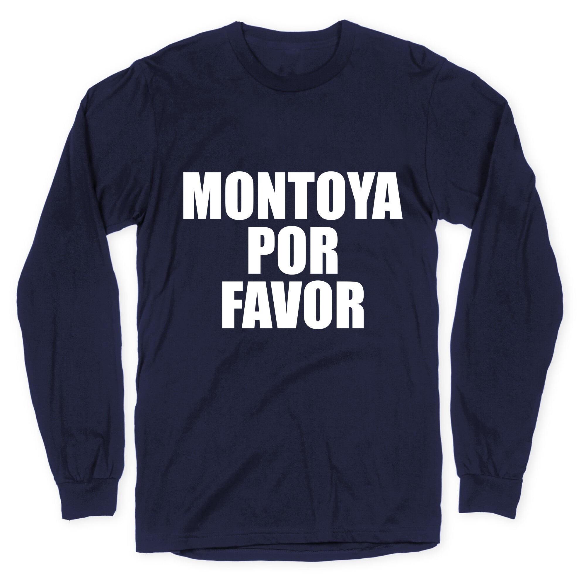 Montoya Por Favor Text Longsleeve Tee