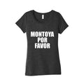 Montoya Por Favor Text Womens Triblend Tee