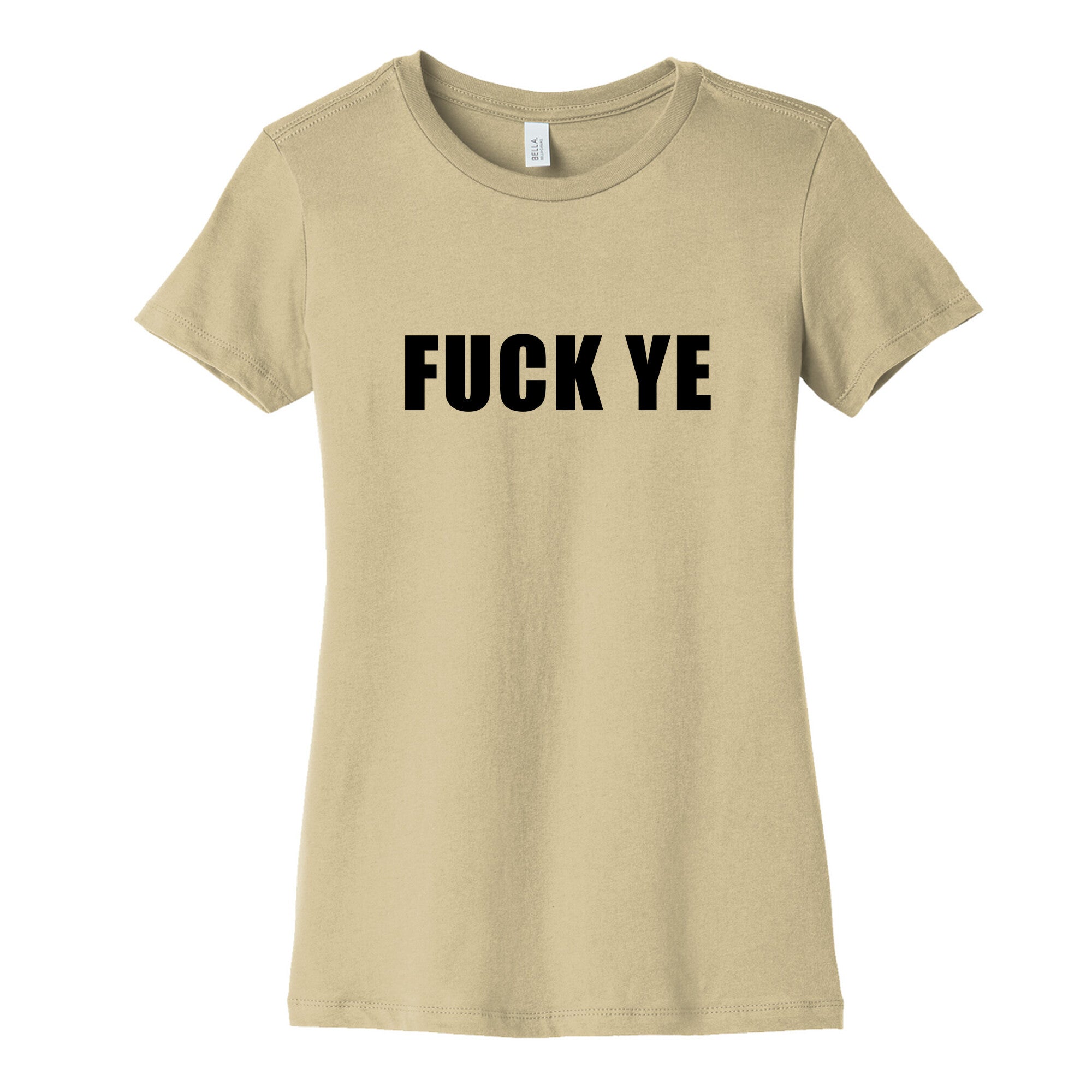 Fuck Ye Womens Cotton Tee