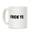 Fuck Ye Coffee Mug