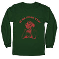 Is He Dead Yet Longsleeve Tee