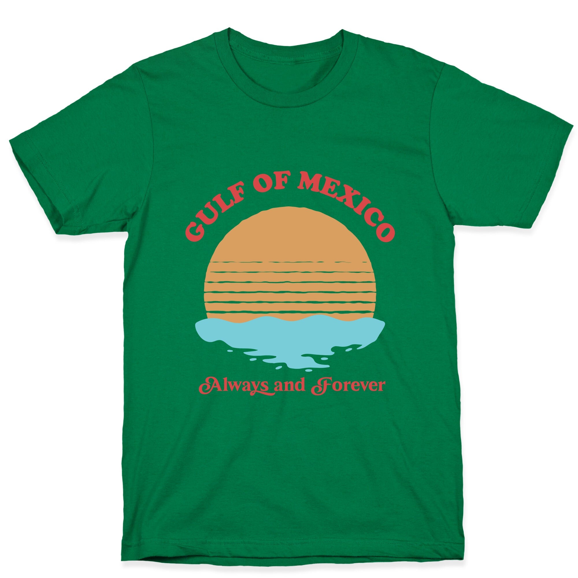 Gulf of Mexico Always Forever T-Shirt