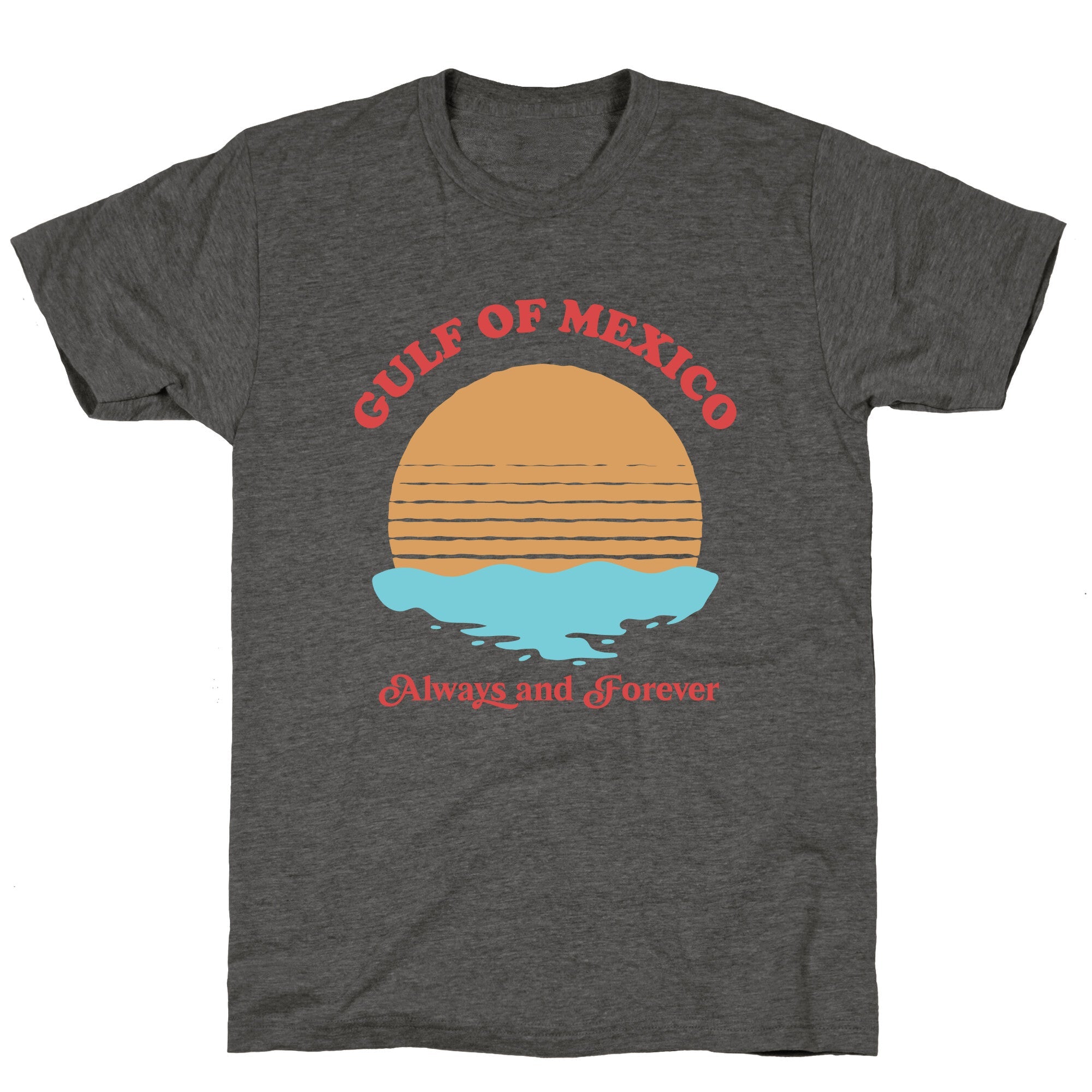 Gulf of Mexico Always Forever Unisex Triblend Tee