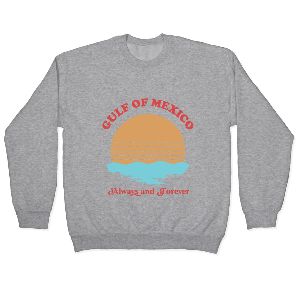 Gulf of Mexico Always Forever Crewneck Sweatshirt