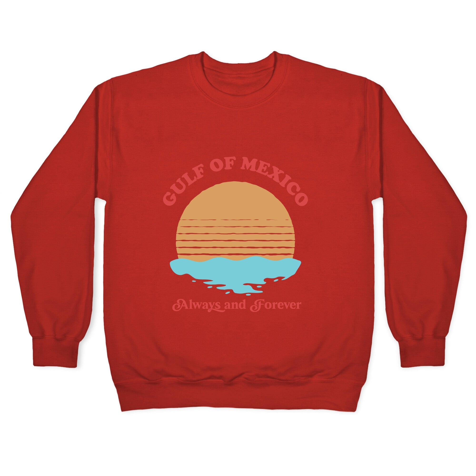 Gulf of Mexico Always Forever Crewneck Sweatshirt