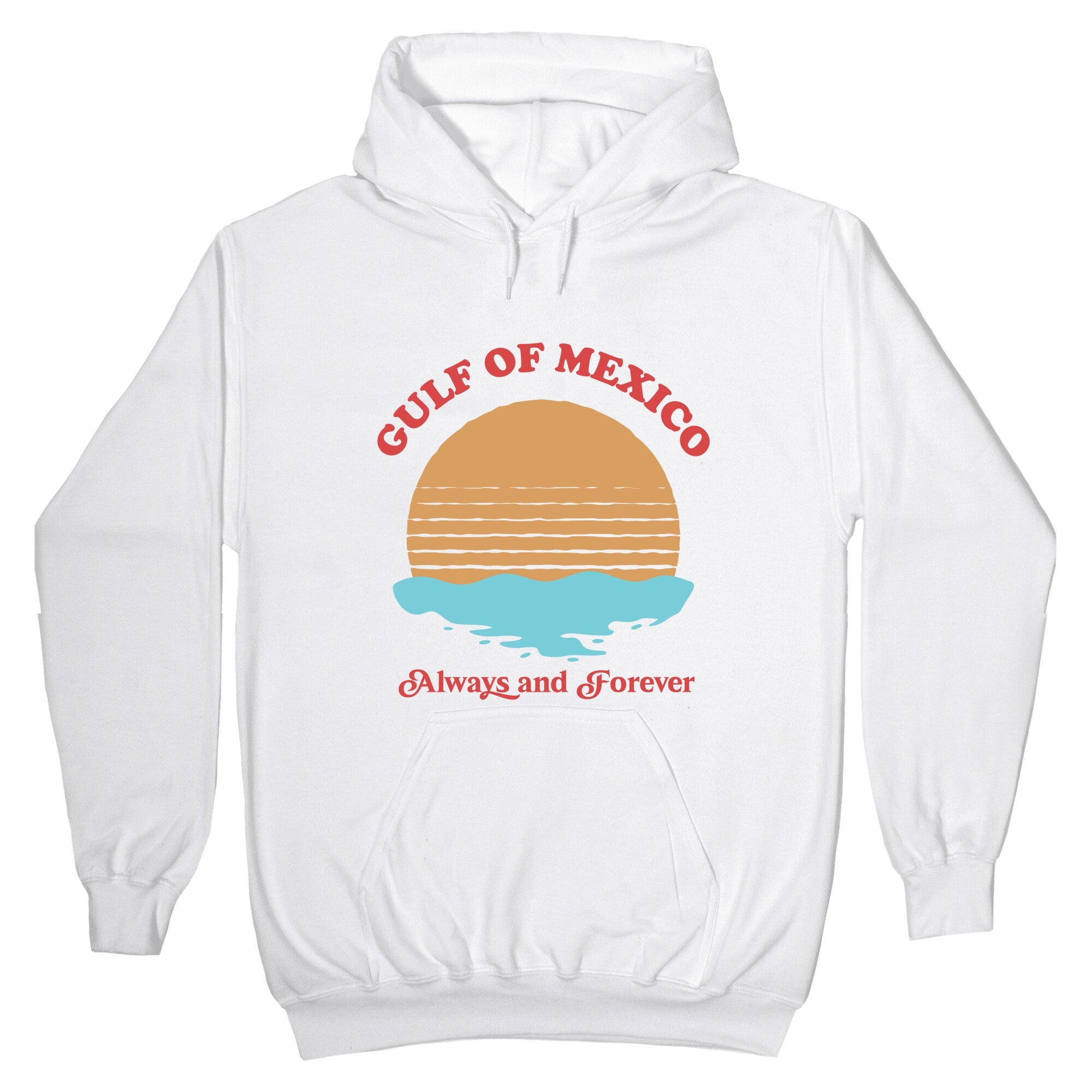 Gulf of Mexico Always Forever Hoodie