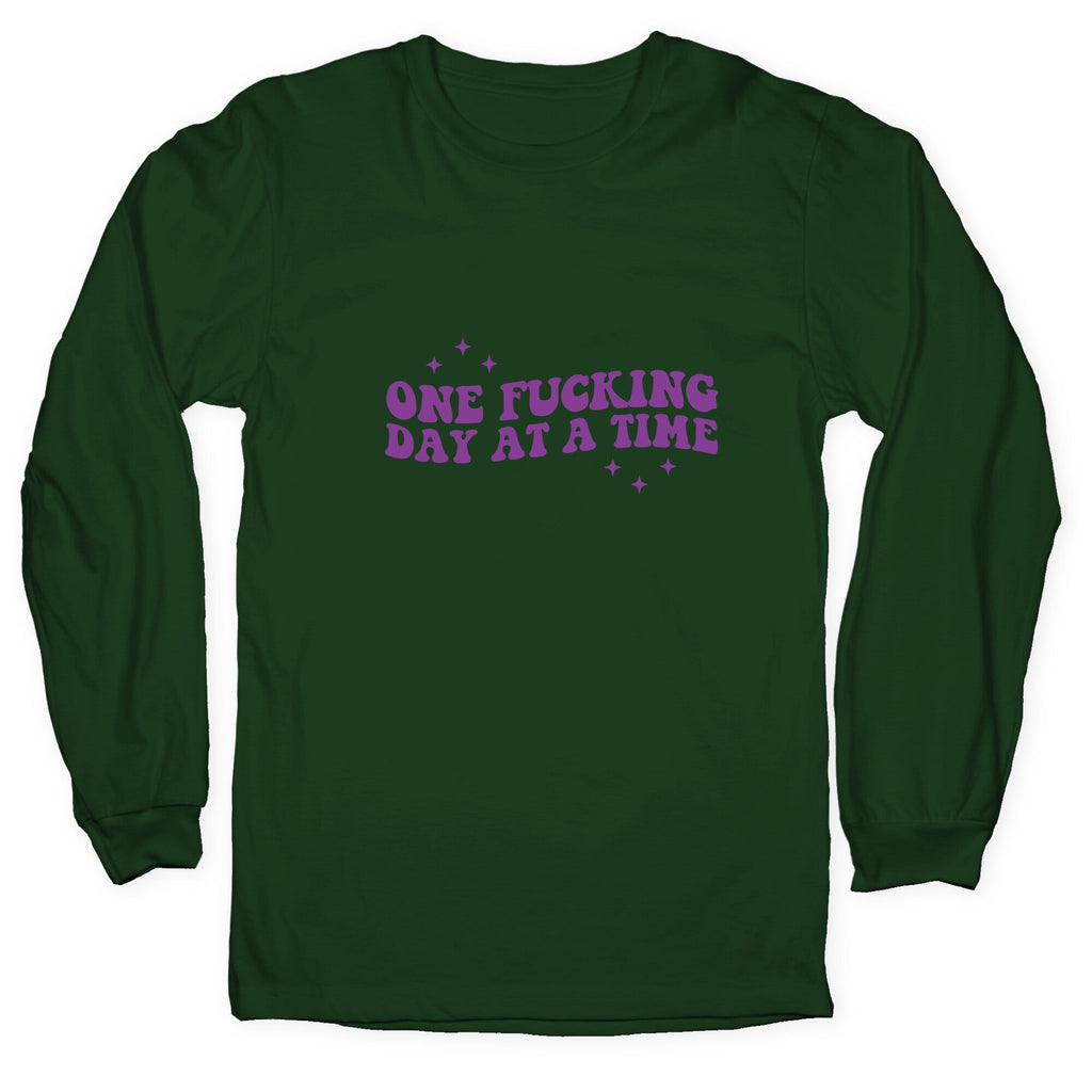 One Fucking Day At A Time Longsleeve Tee