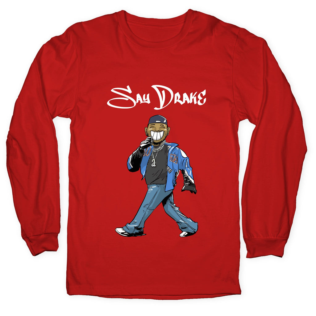 Kendrick Say Drake Longsleeve Tee