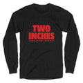 Two Inches Take It Or Leave It Longsleeve Tee