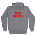 Two Inches Take It Or Leave It Hoodie