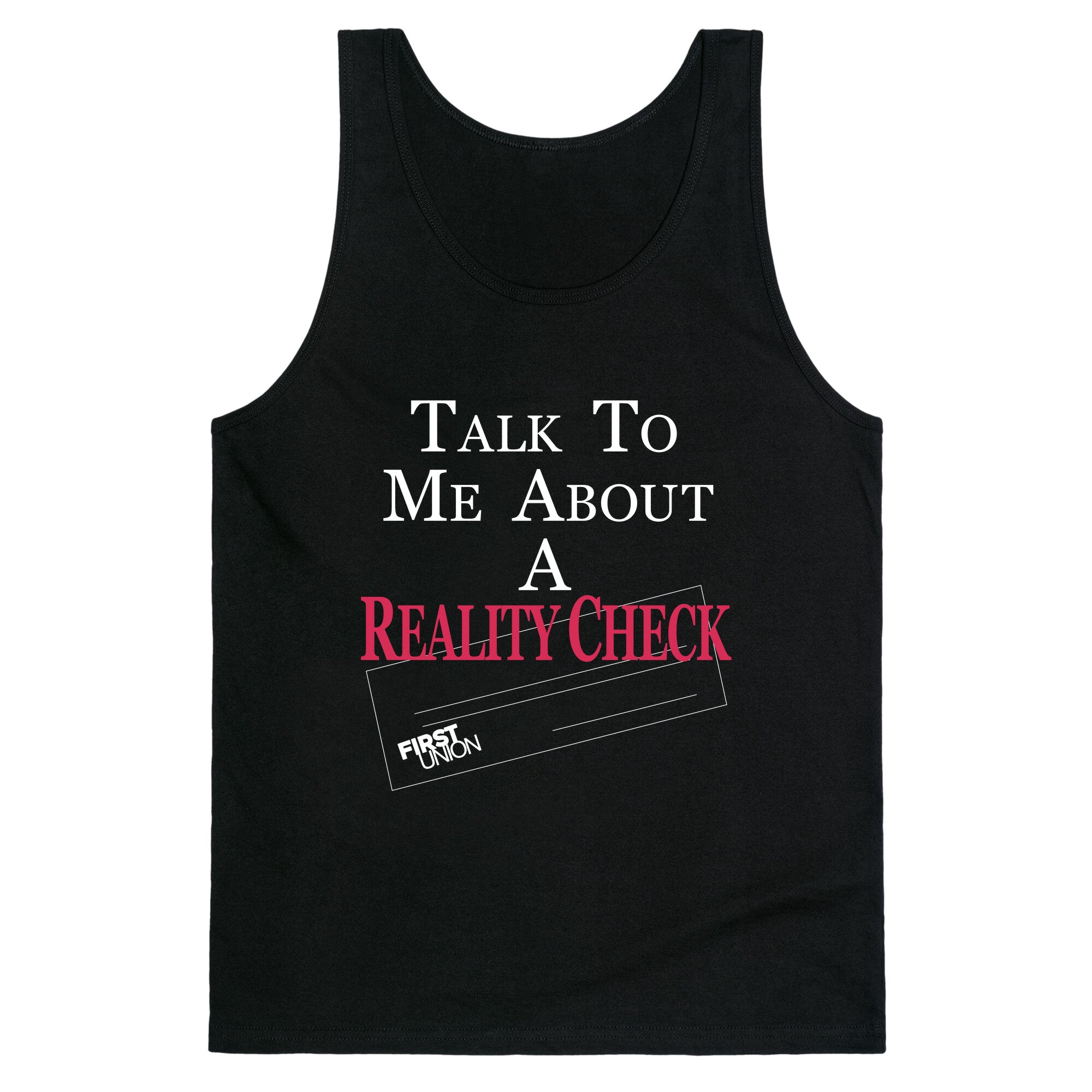 Talk To Me About A Reality Check Tank Top
