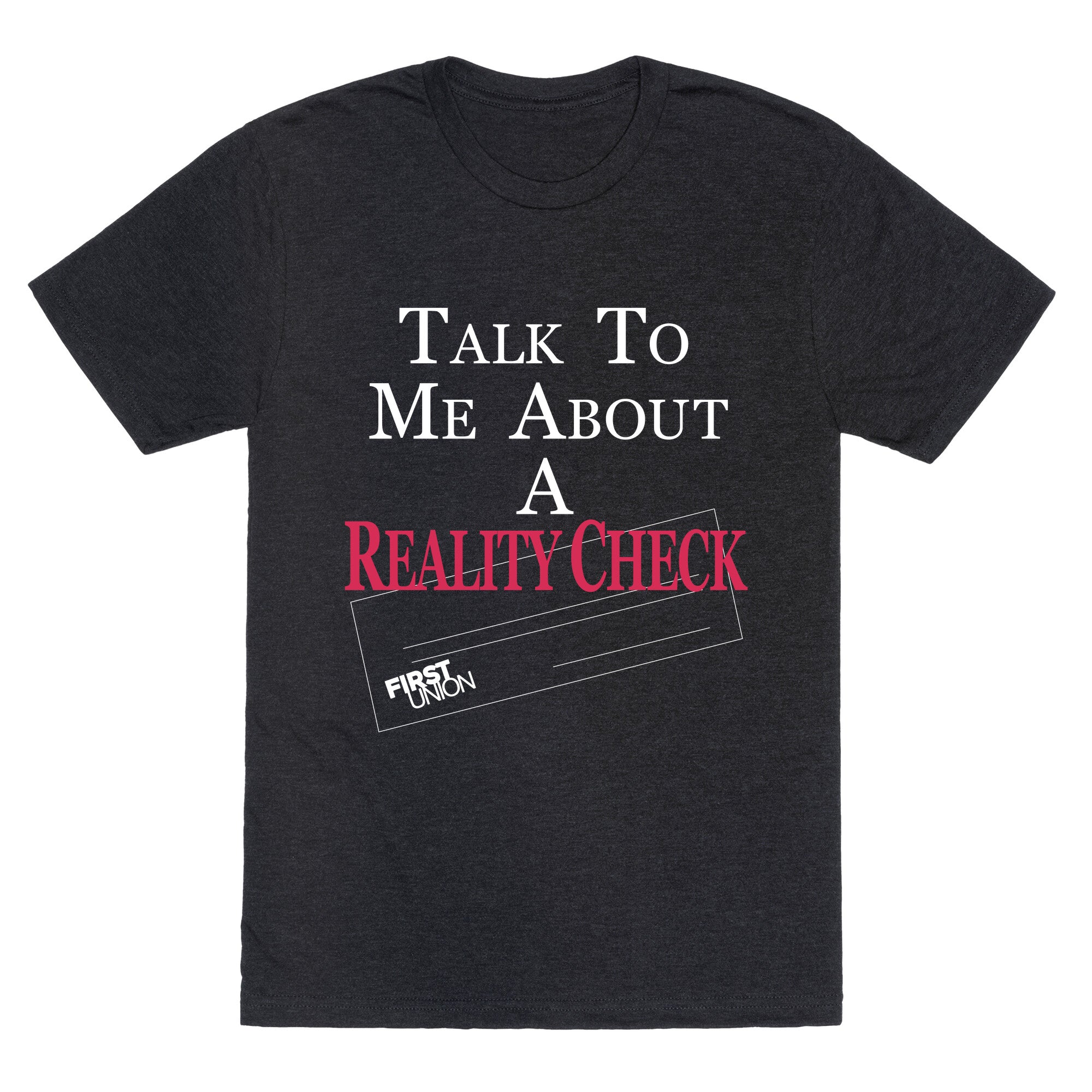 Talk To Me About A Reality Check Unisex Triblend Tee