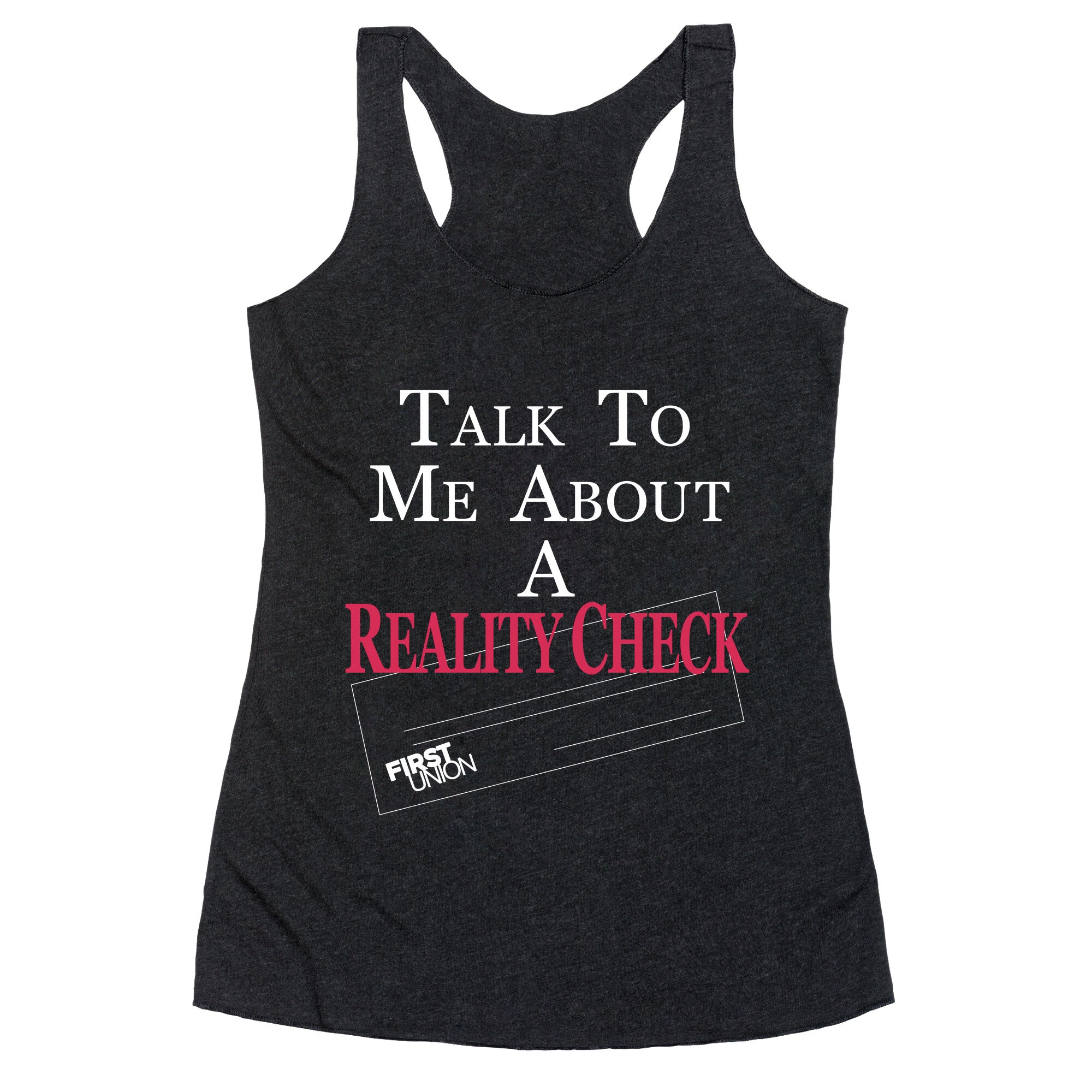 Talk To Me About A Reality Check Racerback Tank