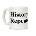 History Sighs Repeats Itself Coffee Mug