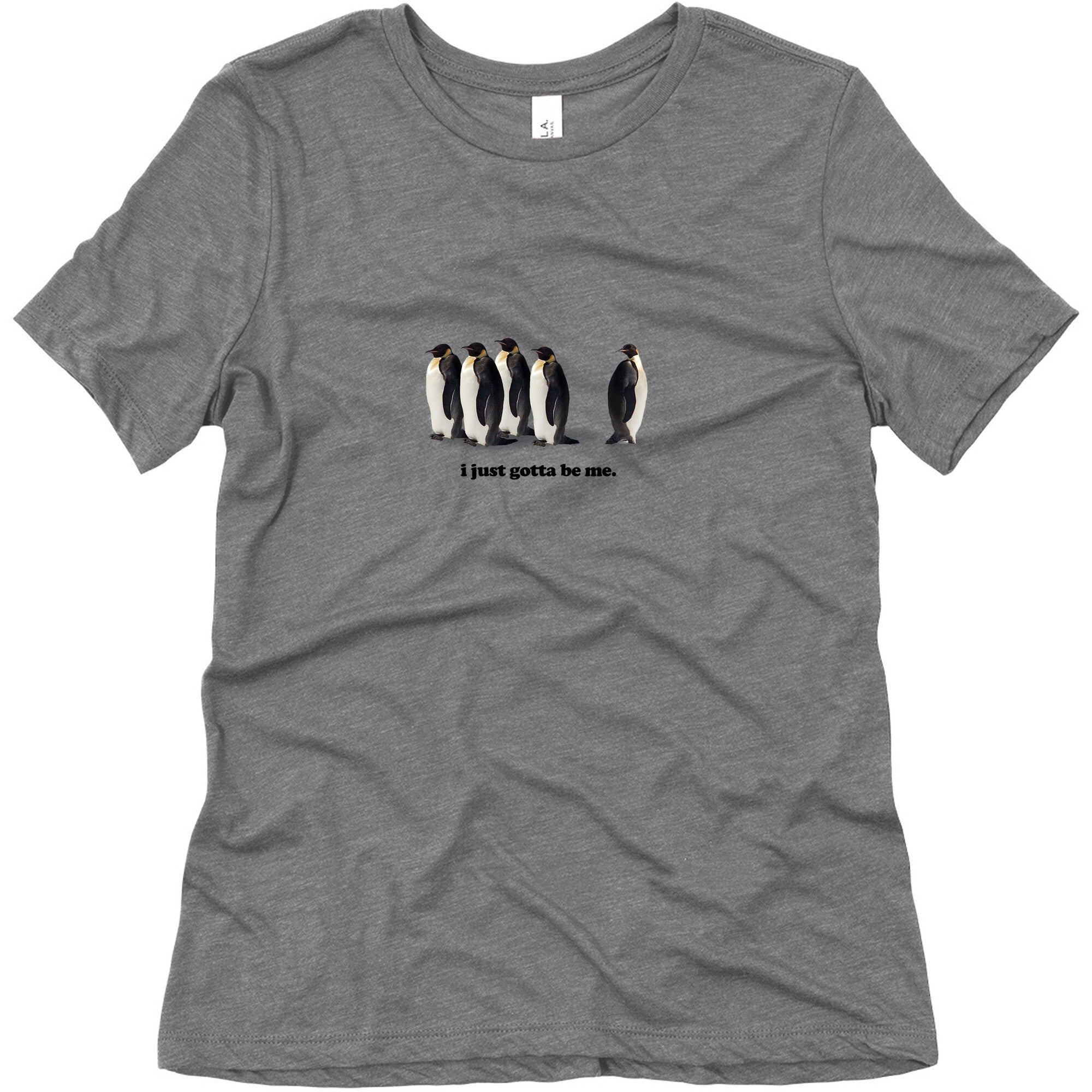 I Just Gotta Be Me Womens Relaxed Fit Triblend Tee