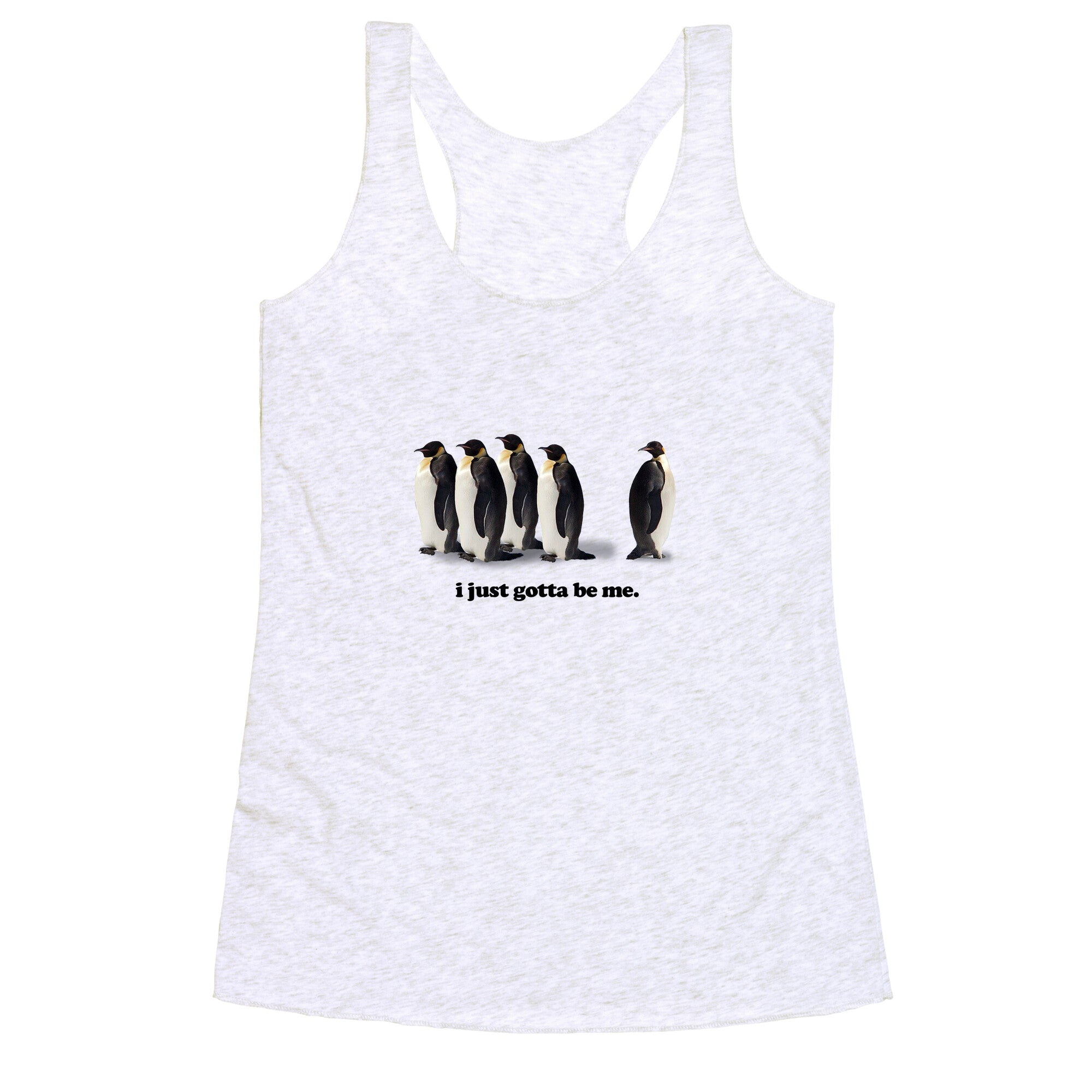 I Just Gotta Be Me Racerback Tank