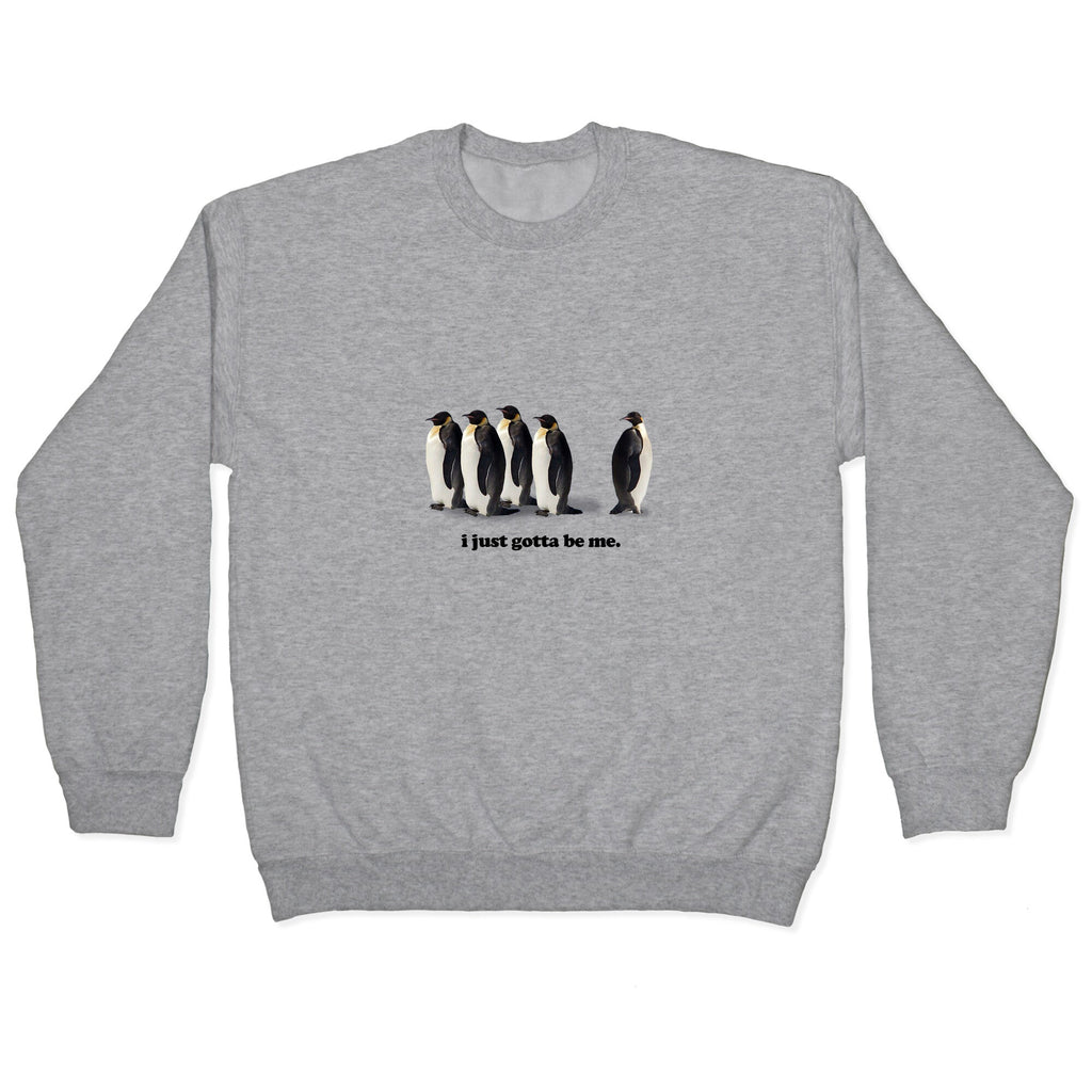 I Just Gotta Be Me Crewneck Sweatshirt