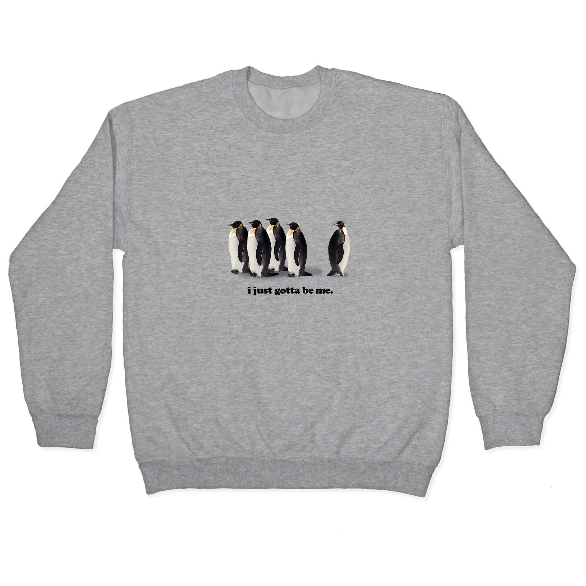 I Just Gotta Be Me Crewneck Sweatshirt