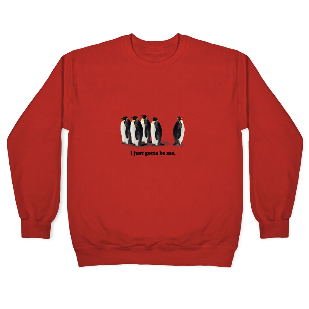I Just Gotta Be Me Crewneck Sweatshirt