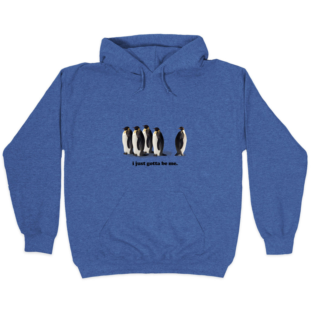 I Just Gotta Be Me Hoodie