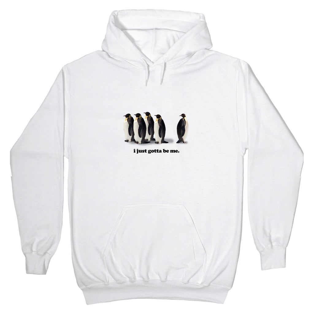 I Just Gotta Be Me Hoodie