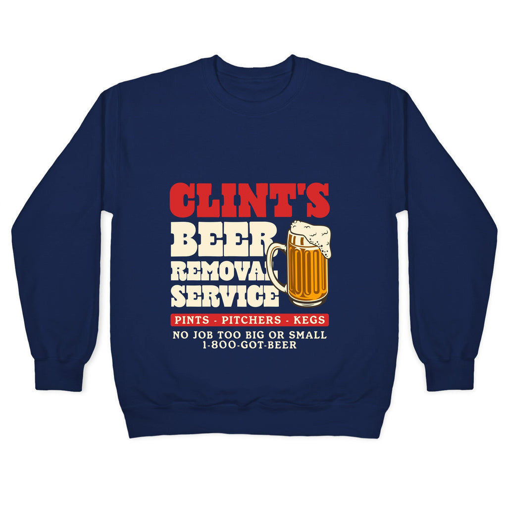Clints Beer Removal Service Crewneck Sweatshirt