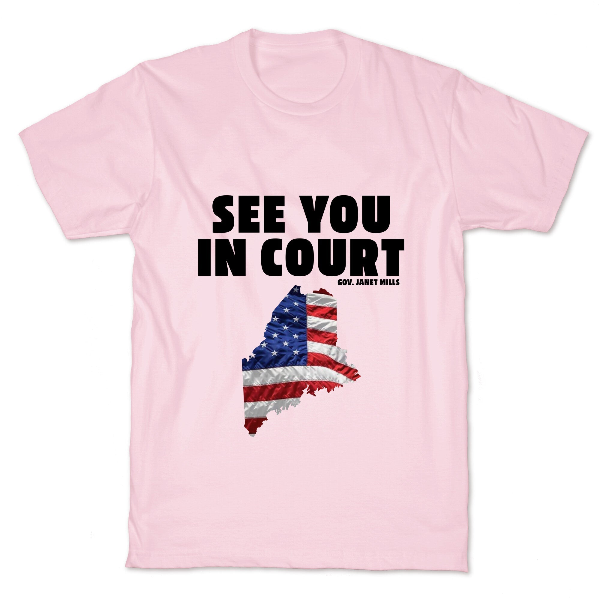 See You In Court Gov Janet Mills T-Shirt