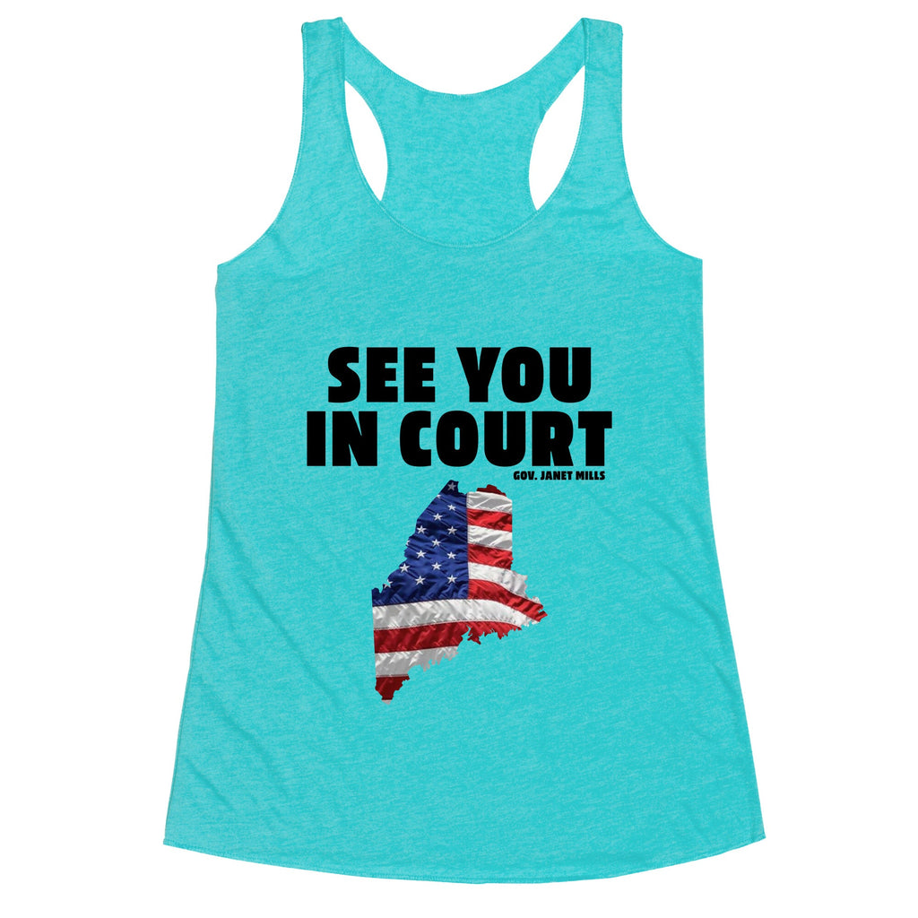 See You In Court Gov Janet Mills Racerback Tank