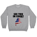 See You In Court Gov Janet Mills Crewneck Sweatshirt