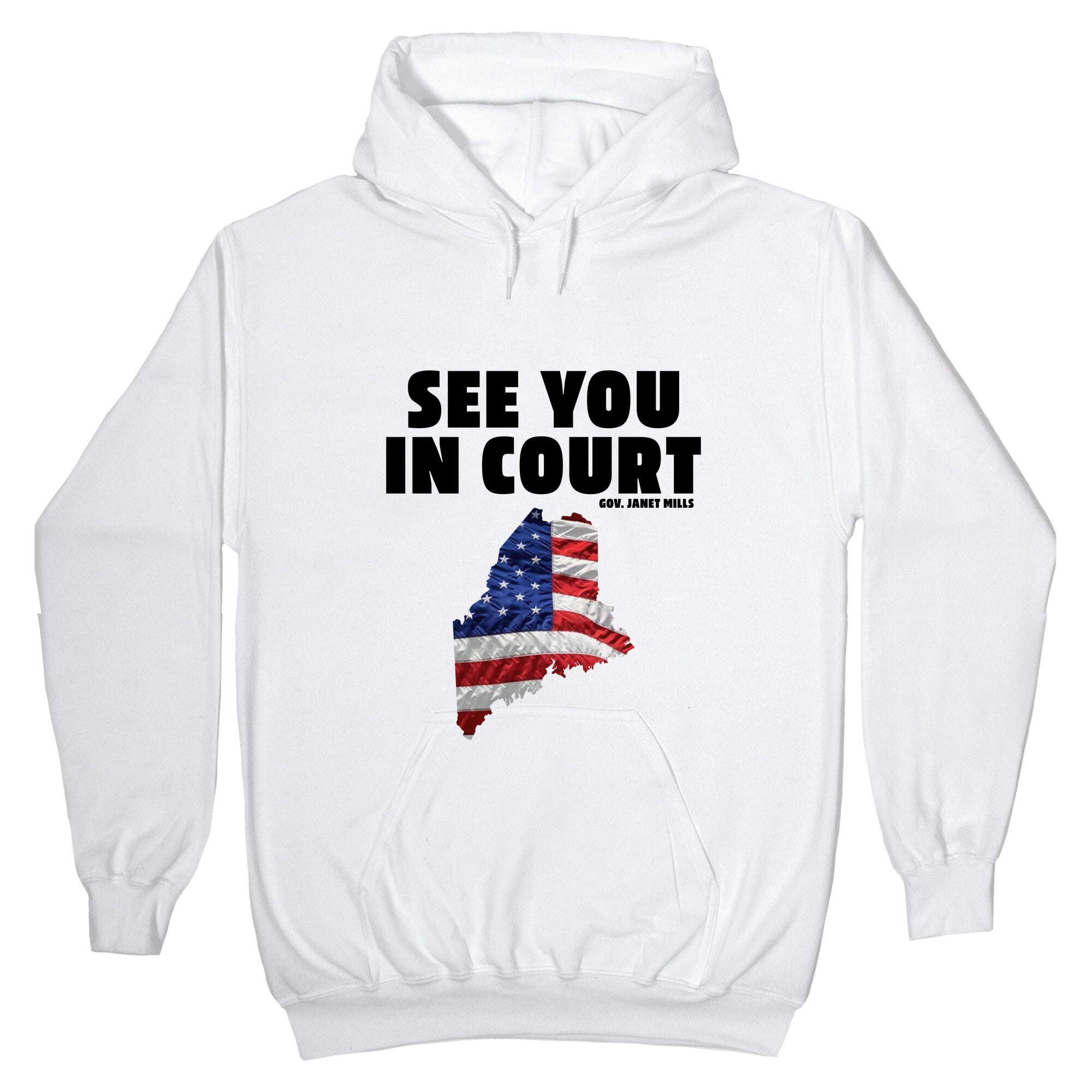 See You In Court Gov Janet Mills Hoodie