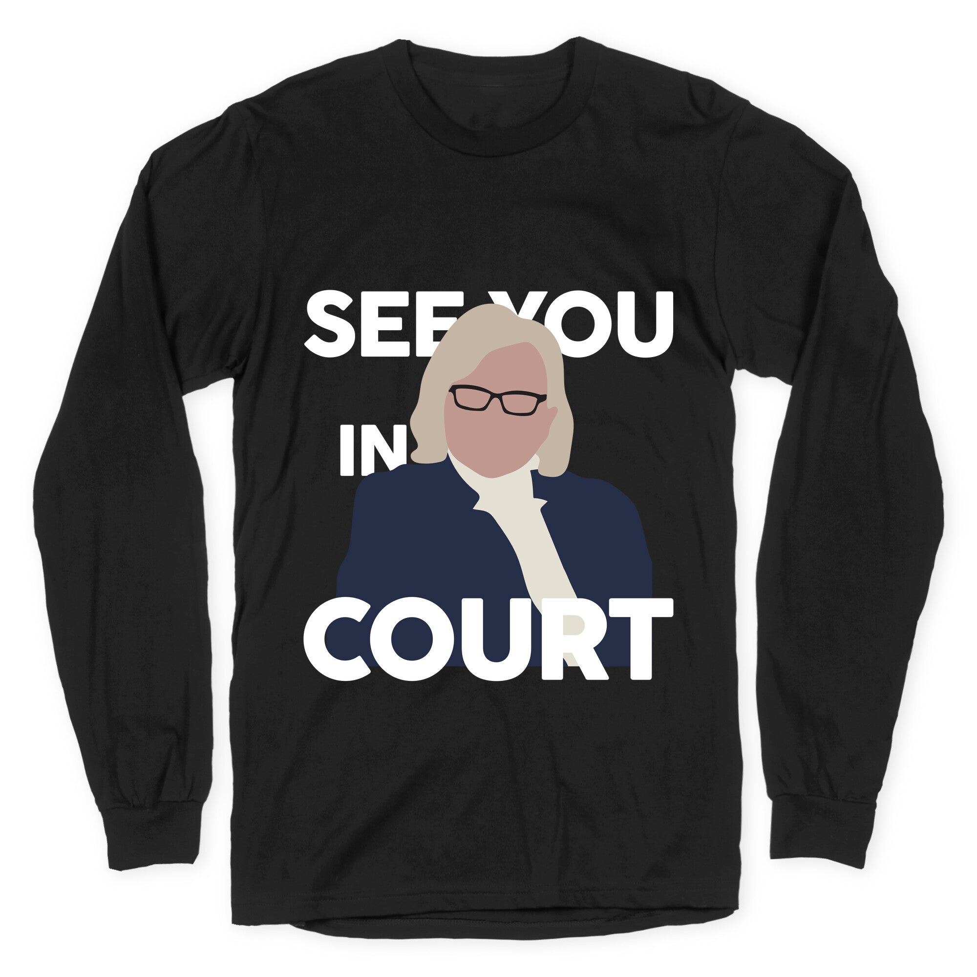 Governor Janet Mills See You In Court  Longsleeve Tee
