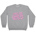 I Dont Care If You Are Straight Crewneck Sweatshirt