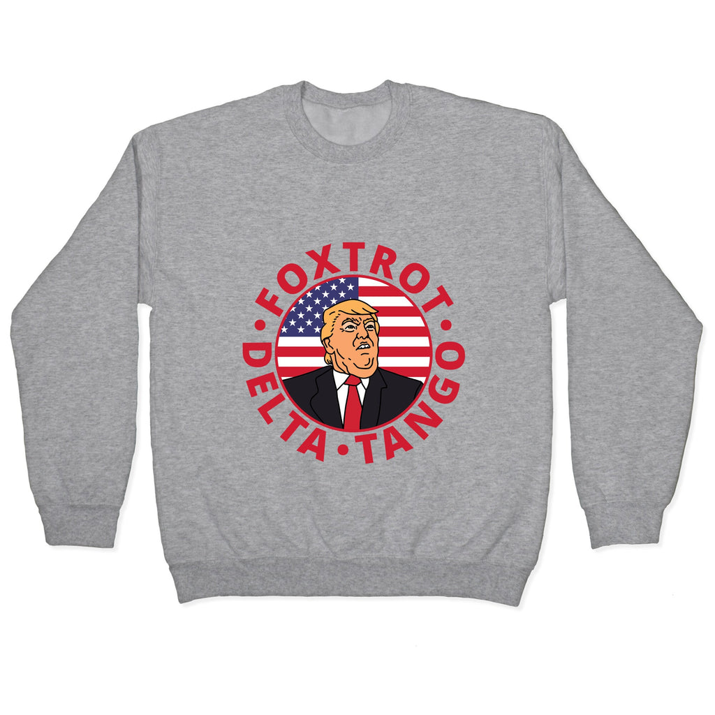 Foxtrot Delta Tango Trump Crewneck Sweatshirt
