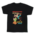 Wrestling Is Real Kids Tee