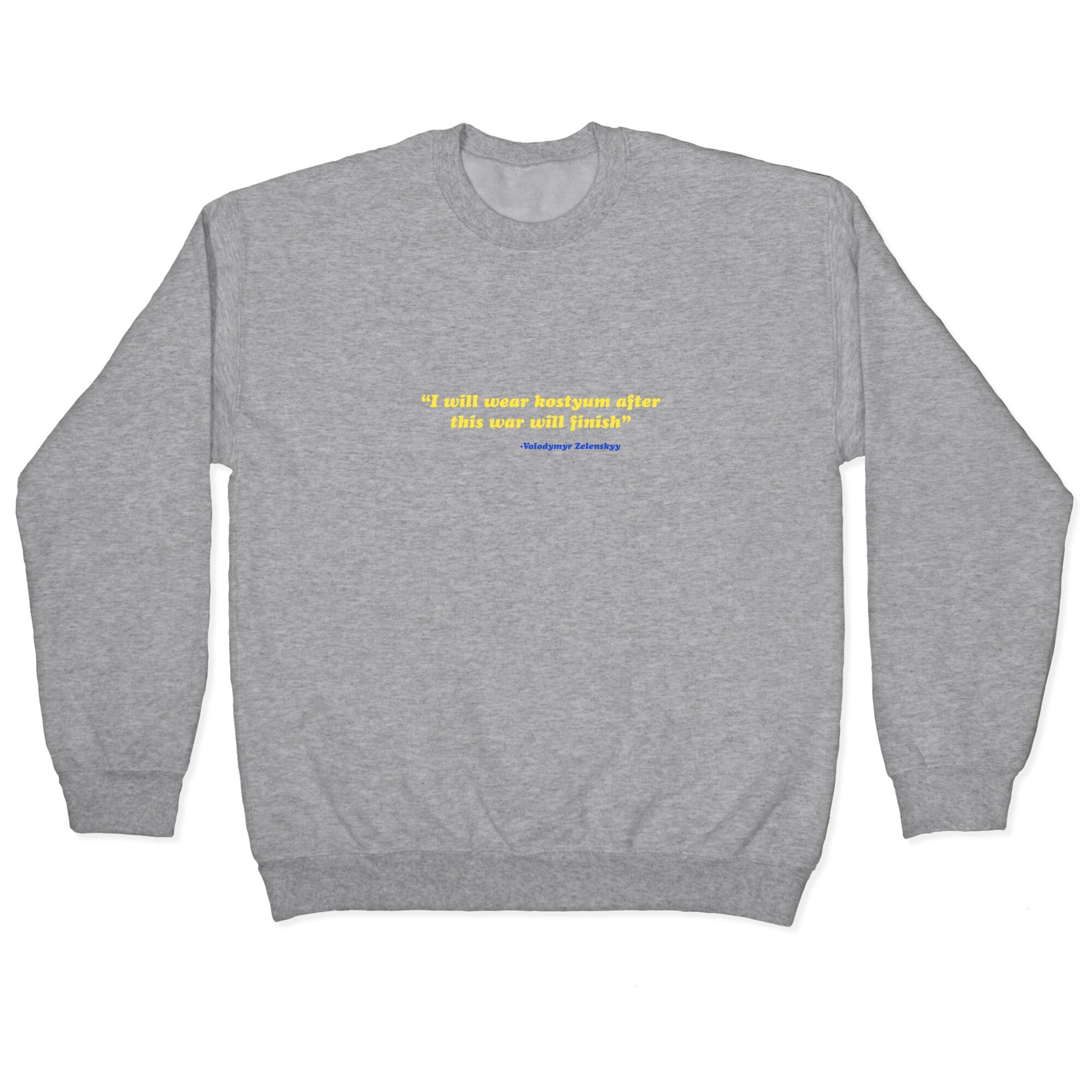 Zelensky Costume Quote Crewneck Sweatshirt