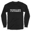 Mundus Sine Caesaribus Longsleeve Tee