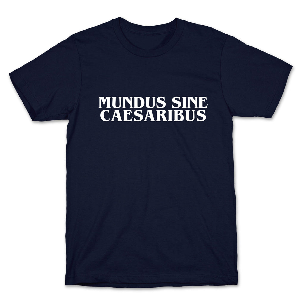 Mundus Sine Caesaribus T-Shirt