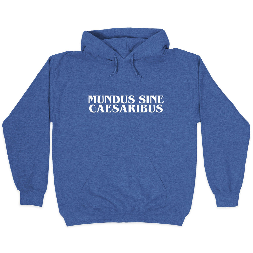 Mundus Sine Caesaribus Hoodie