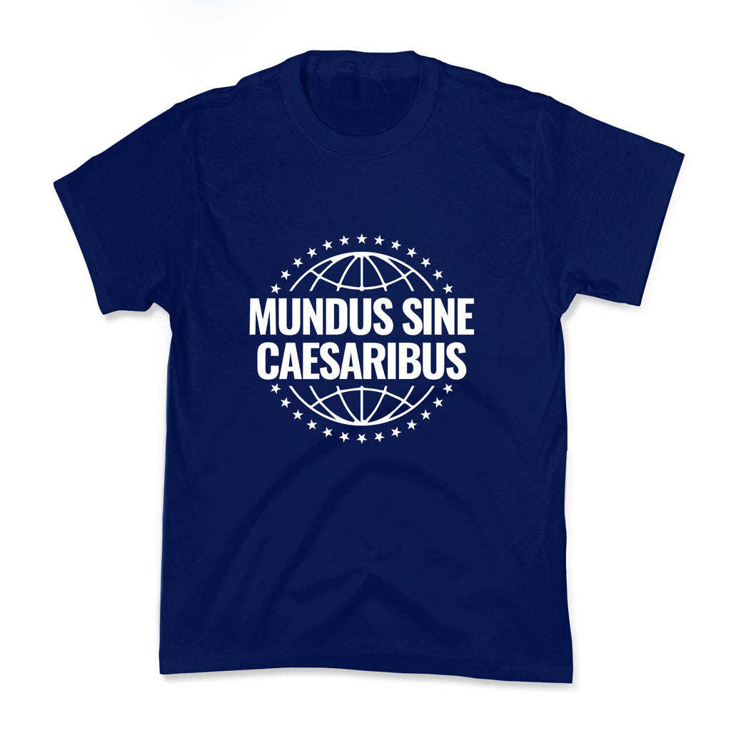Mundus Sine Caesaribus Quote Kids Tee
