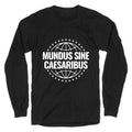 Mundus Sine Caesaribus Quote Longsleeve Tee