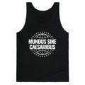 Mundus Sine Caesaribus Quote Tank Top