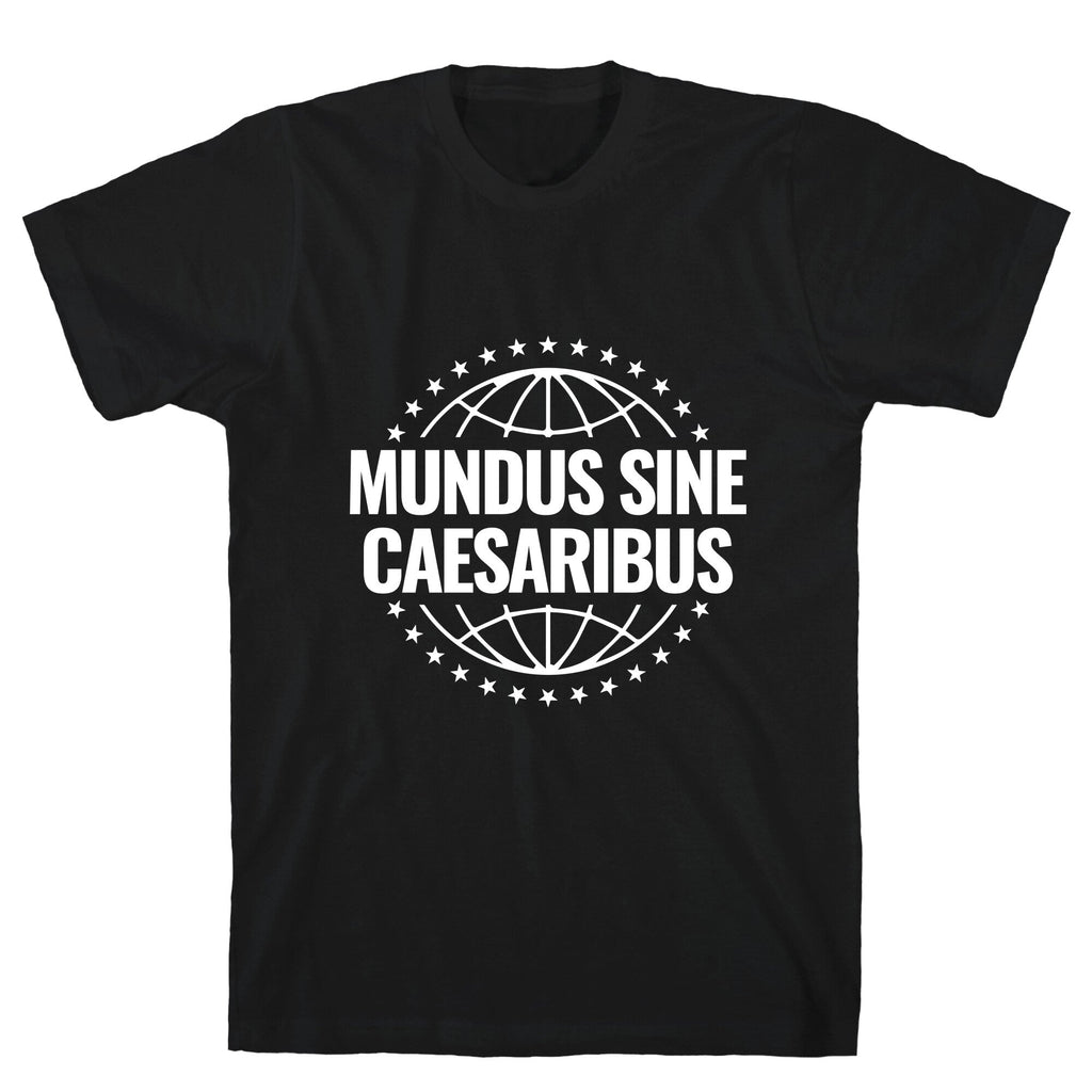 Mundus Sine Caesaribus Quote T-Shirt