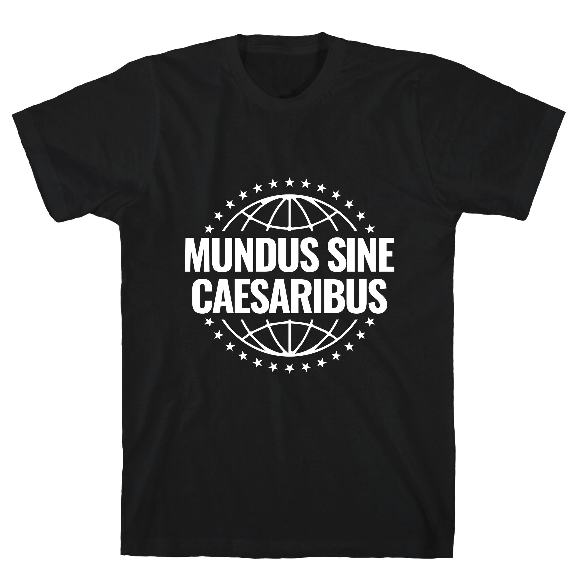 Mundus Sine Caesaribus Quote T-Shirt